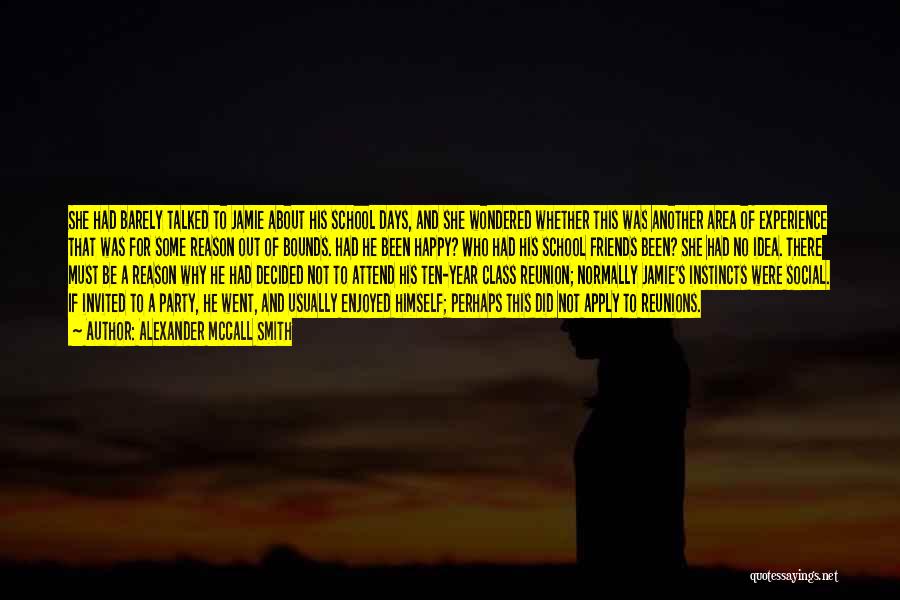 Alexander McCall Smith Quotes: She Had Barely Talked To Jamie About His School Days, And She Wondered Whether This Was Another Area Of Experience