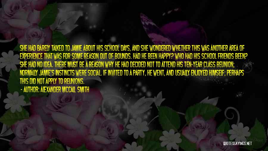 Alexander McCall Smith Quotes: She Had Barely Talked To Jamie About His School Days, And She Wondered Whether This Was Another Area Of Experience