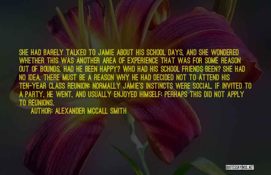 Alexander McCall Smith Quotes: She Had Barely Talked To Jamie About His School Days, And She Wondered Whether This Was Another Area Of Experience