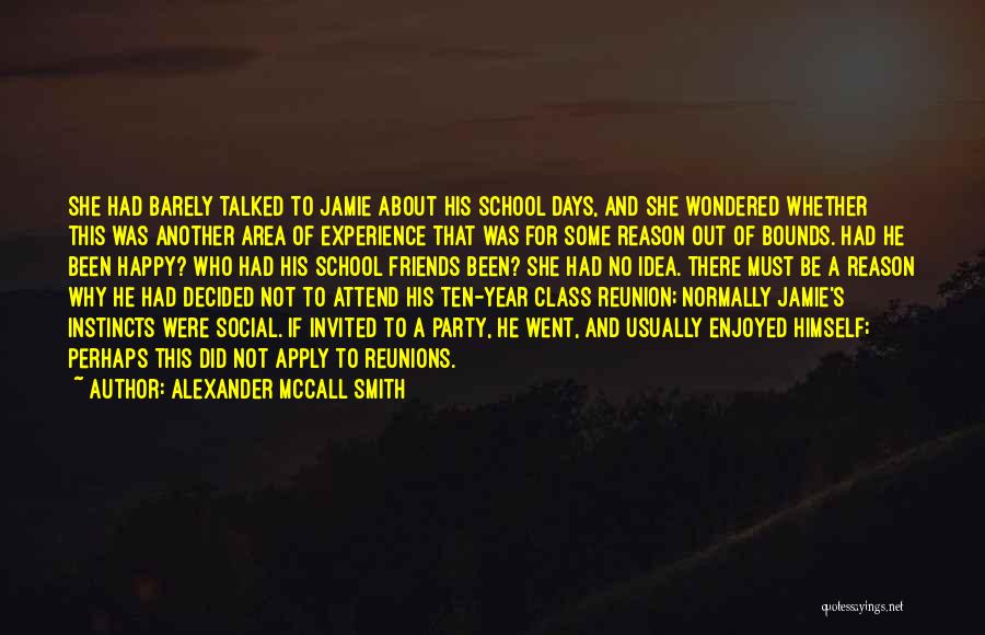 Alexander McCall Smith Quotes: She Had Barely Talked To Jamie About His School Days, And She Wondered Whether This Was Another Area Of Experience