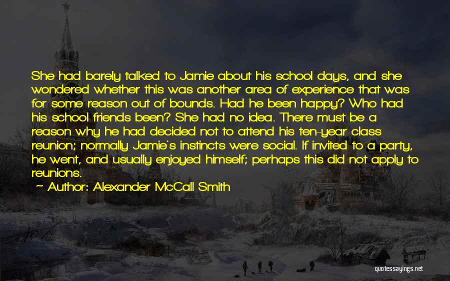 Alexander McCall Smith Quotes: She Had Barely Talked To Jamie About His School Days, And She Wondered Whether This Was Another Area Of Experience