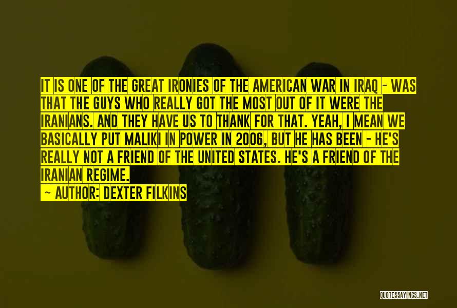 Dexter Filkins Quotes: It Is One Of The Great Ironies Of The American War In Iraq - Was That The Guys Who Really