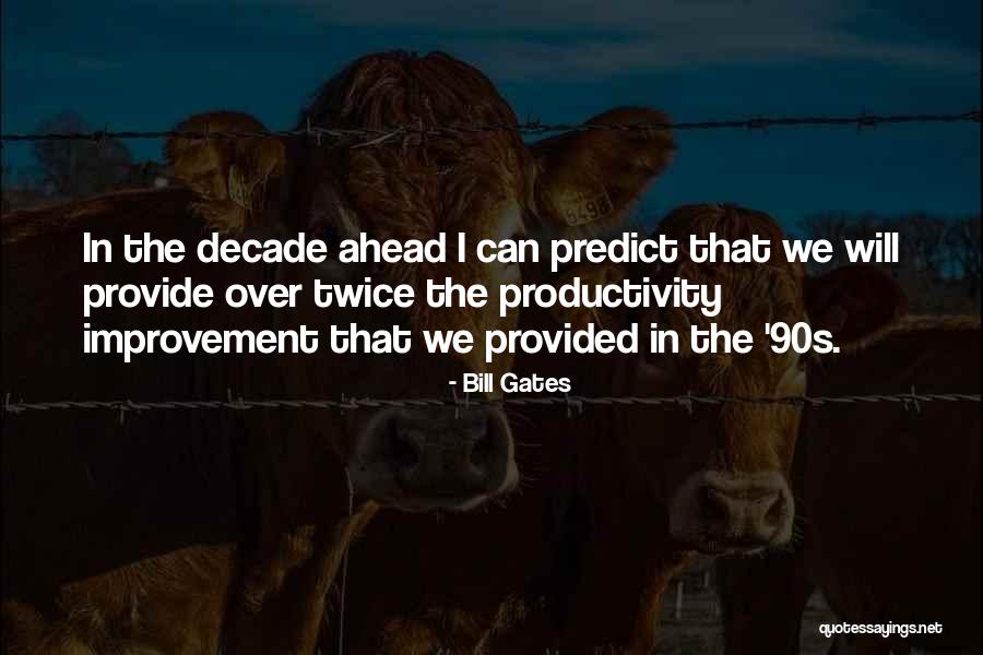 90s Decade Quotes By Bill Gates 90s Decade Quotes By Bill Gates