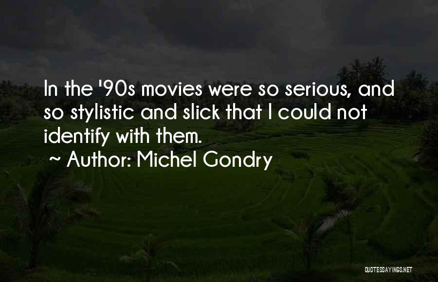 90s Movies Quotes By Michel Gondry