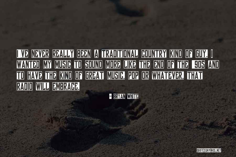 90s Pop Music Quotes By Bryan White 90s Pop Music Quotes By Bryan White