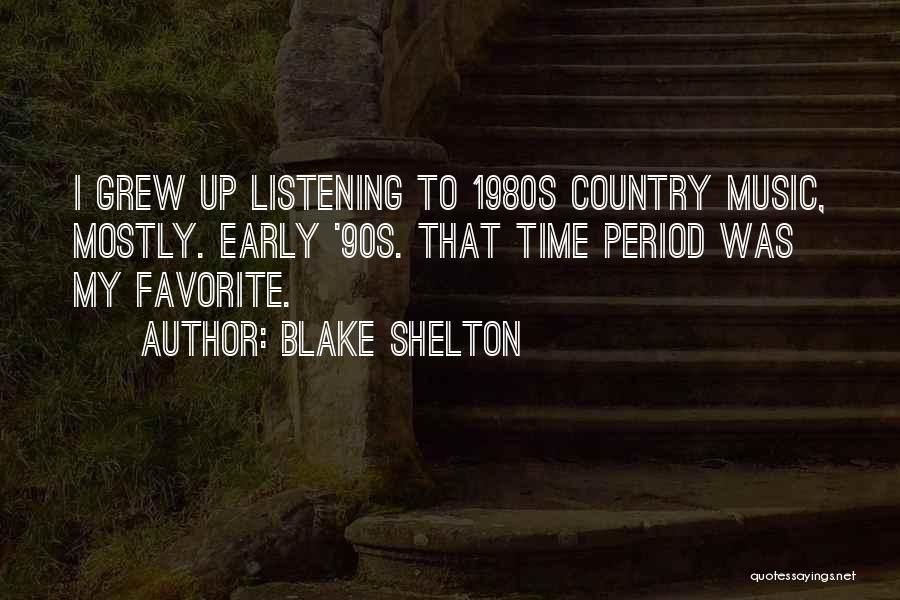 90s Quotes By Blake Shelton