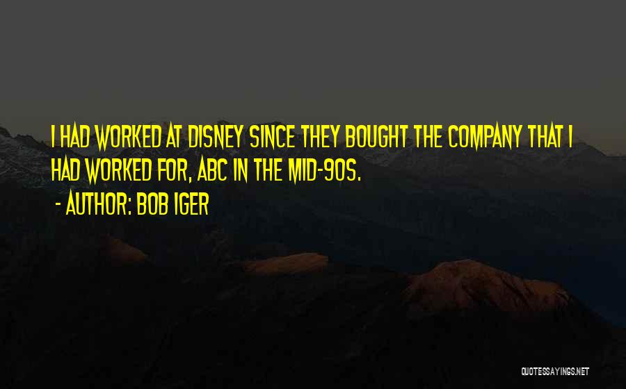 90s Quotes By Bob Iger