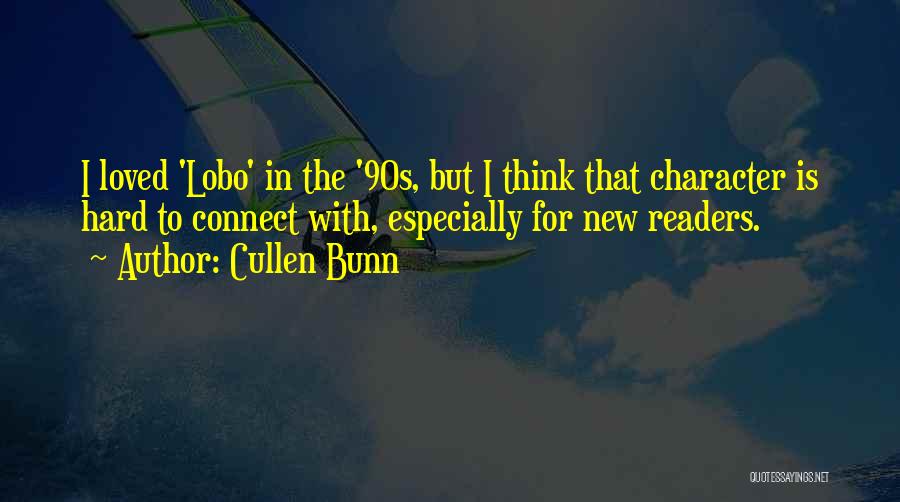 90s Quotes By Cullen Bunn