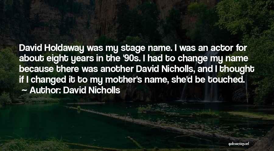 90s Quotes By David Nicholls