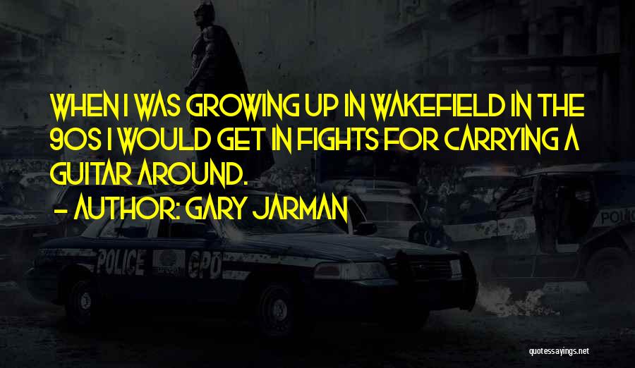 90s Quotes By Gary Jarman