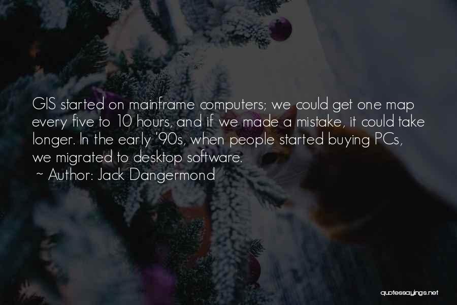 90s Quotes By Jack Dangermond