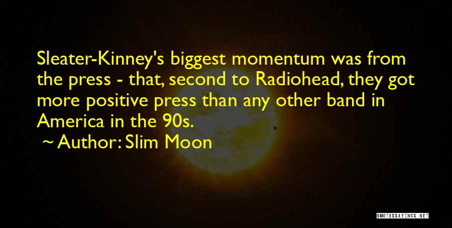 90s Quotes By Slim Moon