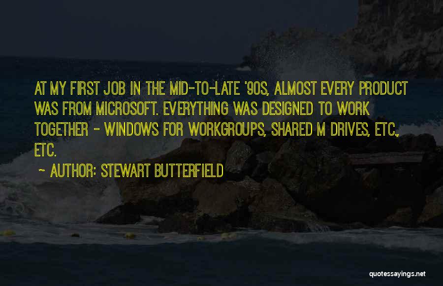 90s Quotes By Stewart Butterfield