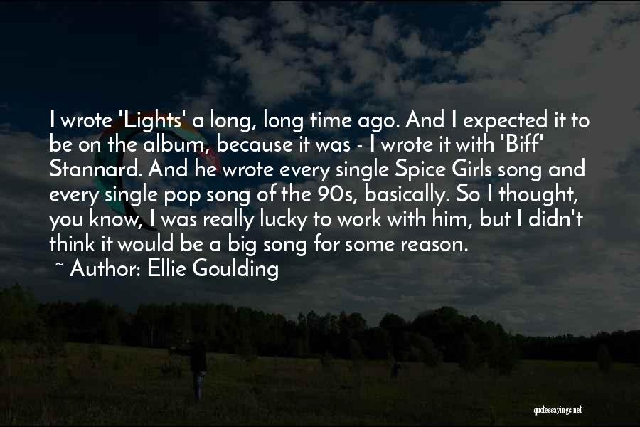 90s R&b Song Quotes By Ellie Goulding