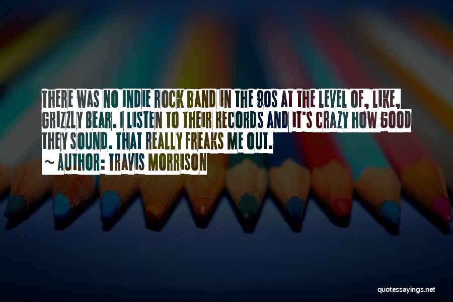 90s Rock Quotes By Travis Morrison