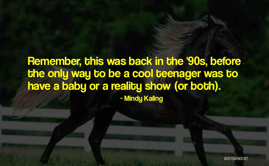 90s Show Quotes By Mindy Kaling 90s Show Quotes By Mindy Kaling