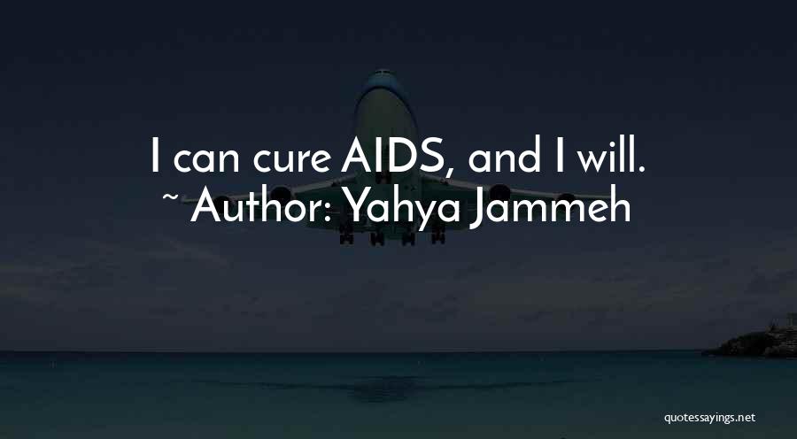 Yahya Jammeh Quotes: I Can Cure Aids, And I Will.