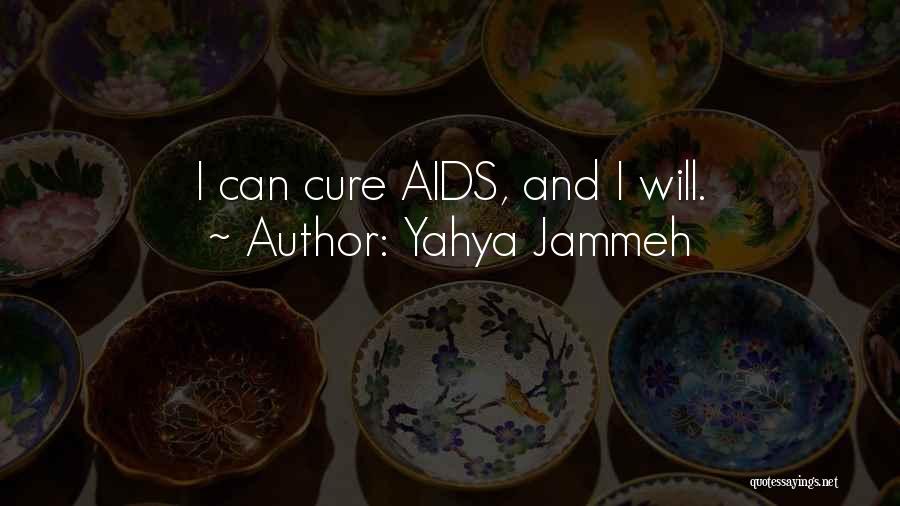 Yahya Jammeh Quotes: I Can Cure Aids, And I Will.