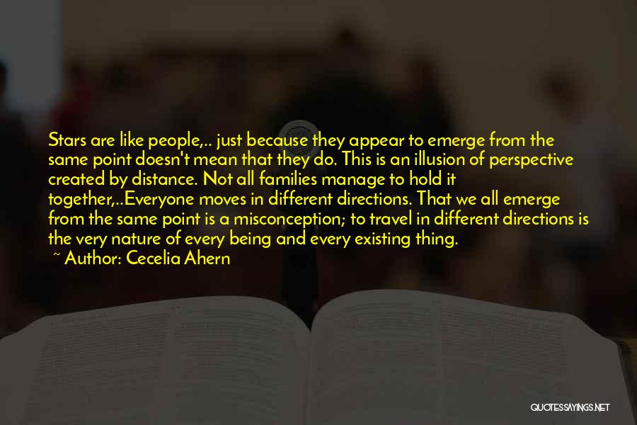 Cecelia Ahern Quotes: Stars Are Like People,.. Just Because They Appear To Emerge From The Same Point Doesn't Mean That They Do. This