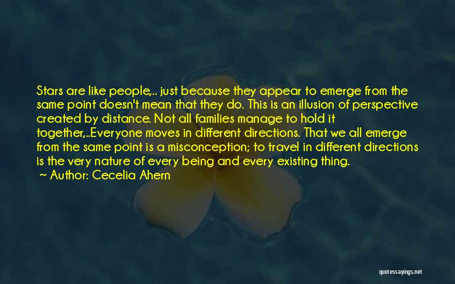 Cecelia Ahern Quotes: Stars Are Like People,.. Just Because They Appear To Emerge From The Same Point Doesn't Mean That They Do. This