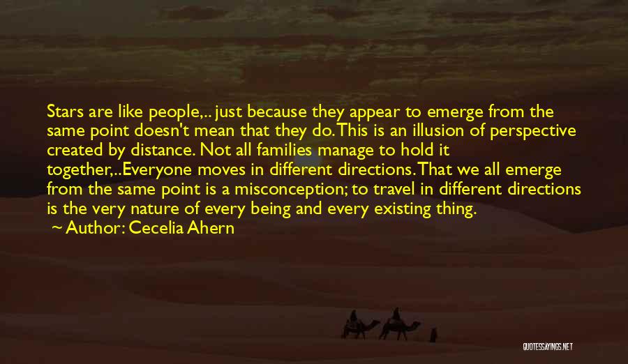 Cecelia Ahern Quotes: Stars Are Like People,.. Just Because They Appear To Emerge From The Same Point Doesn't Mean That They Do. This