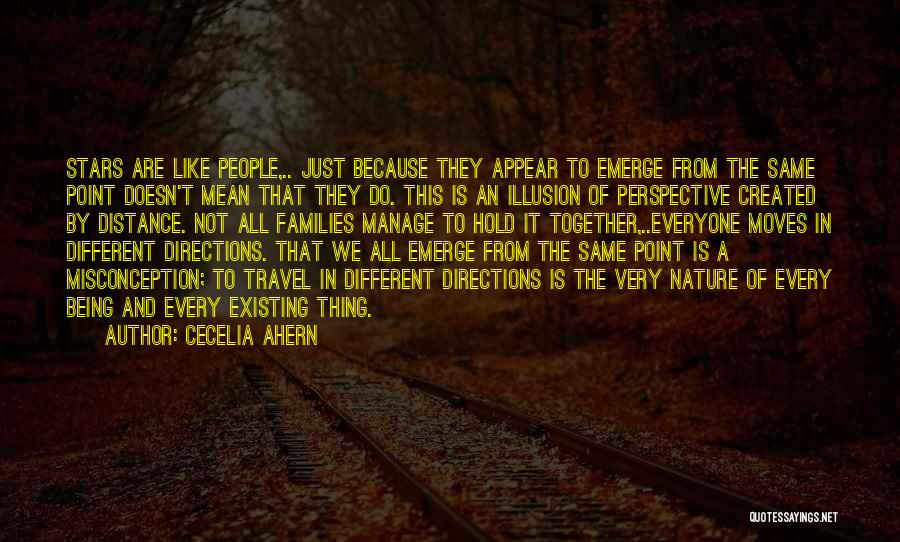 Cecelia Ahern Quotes: Stars Are Like People,.. Just Because They Appear To Emerge From The Same Point Doesn't Mean That They Do. This