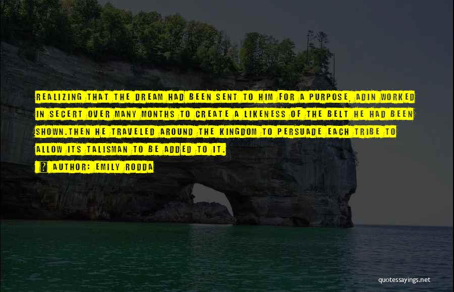 Emily Rodda Quotes: Realizing That The Dream Had Been Sent To Him For A Purpose, Adin Worked In Secert Over Many Months To