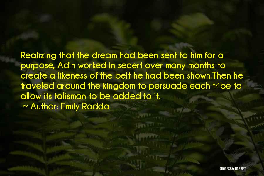 Emily Rodda Quotes: Realizing That The Dream Had Been Sent To Him For A Purpose, Adin Worked In Secert Over Many Months To