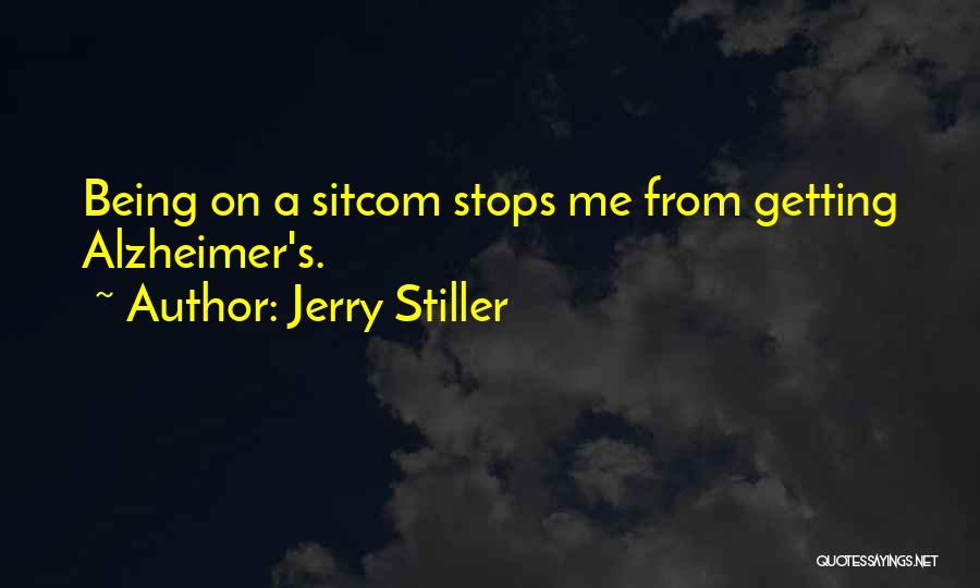 Jerry Stiller Quotes: Being On A Sitcom Stops Me From Getting Alzheimer's.