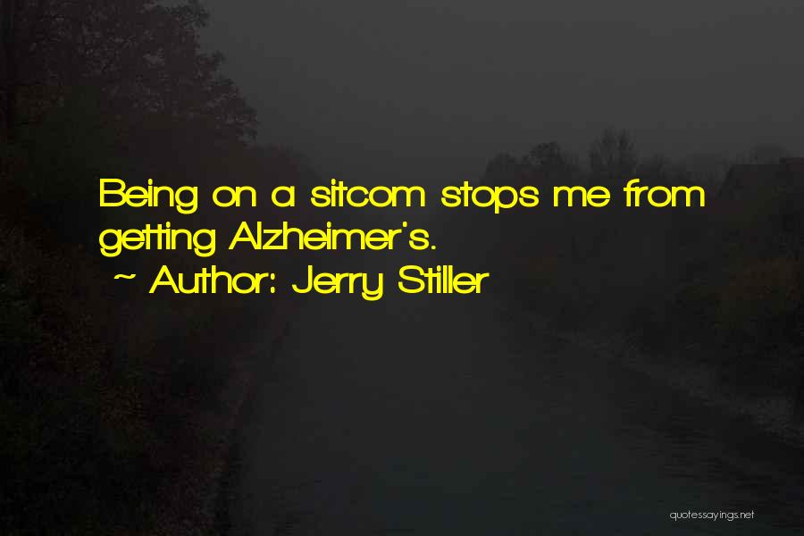 Jerry Stiller Quotes: Being On A Sitcom Stops Me From Getting Alzheimer's.