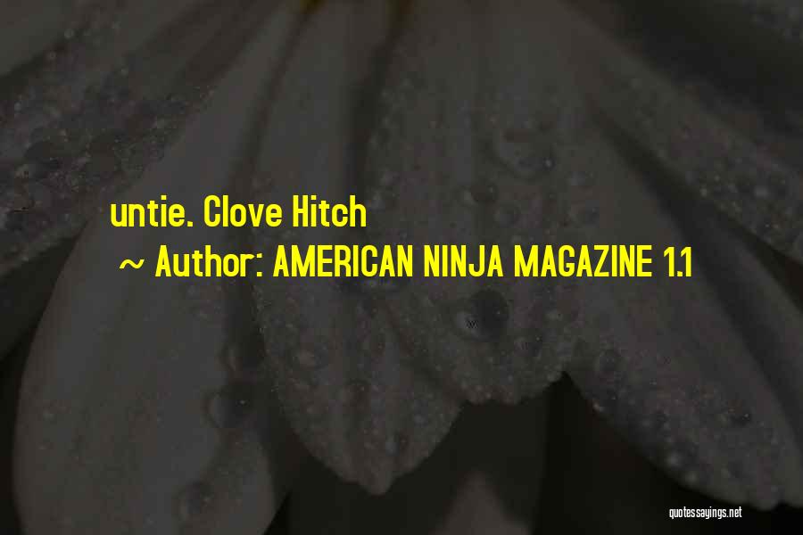 AMERICAN NINJA MAGAZINE 1.1 Quotes: Untie. Clove Hitch