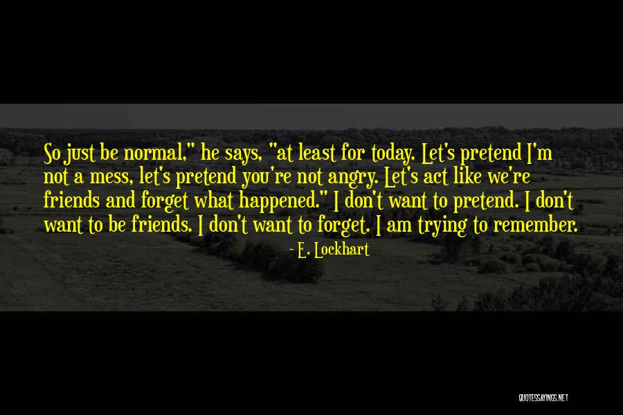 911 Never Forget Quotes By E. Lockhart 911 Never Forget Quotes By E. Lockhart