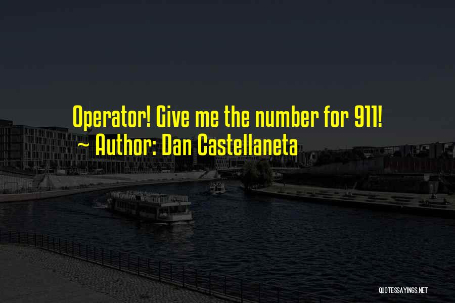 911 Operator Quotes By Dan Castellaneta