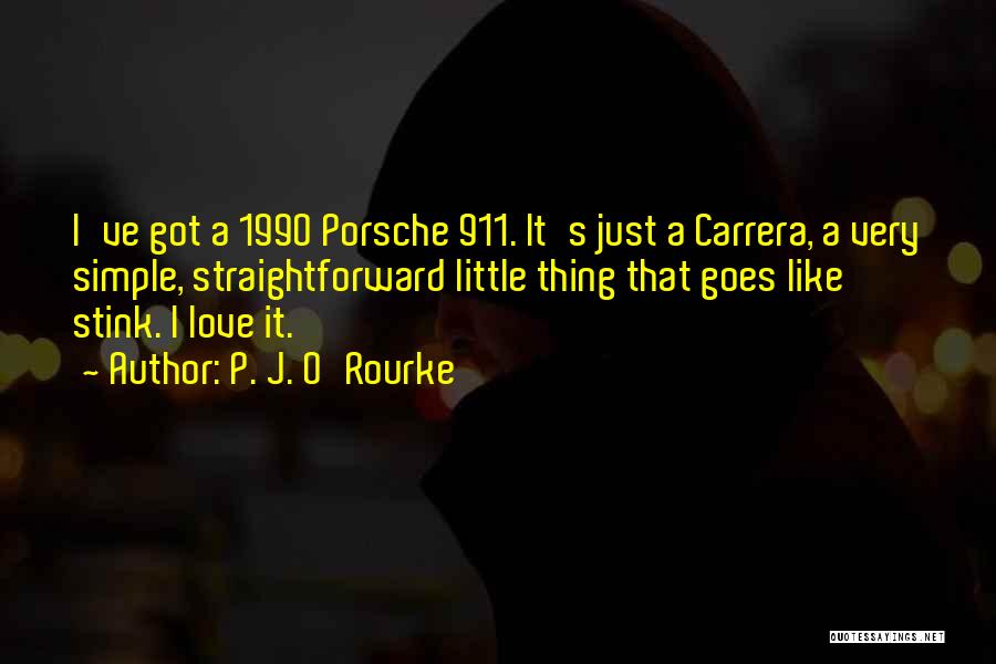 911 Porsche Quotes By P. J. O'Rourke