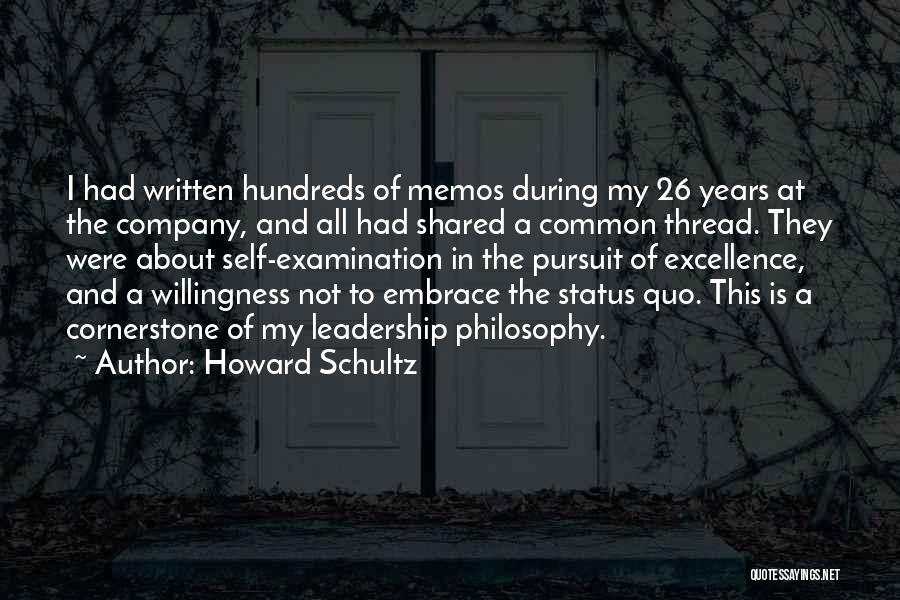 Howard Schultz Quotes: I Had Written Hundreds Of Memos During My 26 Years At The Company, And All Had Shared A Common Thread.