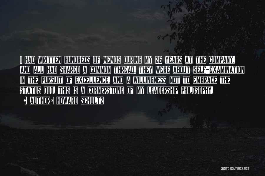 Howard Schultz Quotes: I Had Written Hundreds Of Memos During My 26 Years At The Company, And All Had Shared A Common Thread.