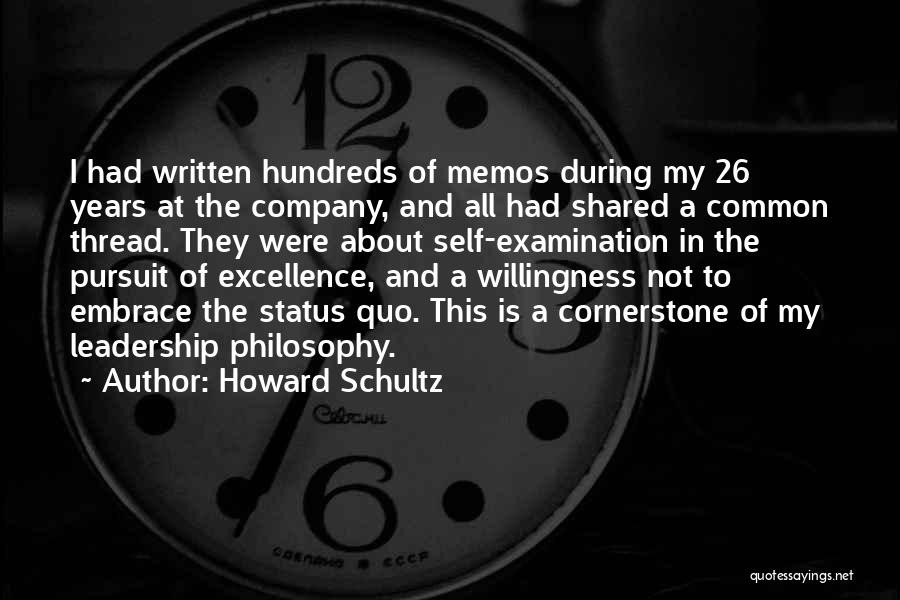 Howard Schultz Quotes: I Had Written Hundreds Of Memos During My 26 Years At The Company, And All Had Shared A Common Thread.