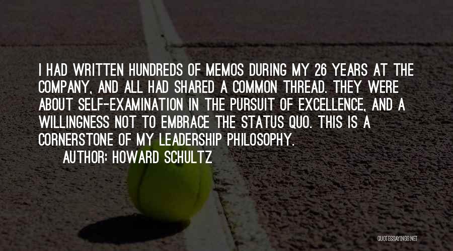 Howard Schultz Quotes: I Had Written Hundreds Of Memos During My 26 Years At The Company, And All Had Shared A Common Thread.