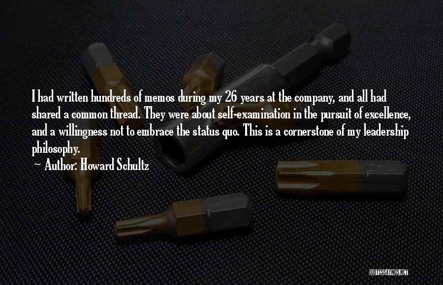 Howard Schultz Quotes: I Had Written Hundreds Of Memos During My 26 Years At The Company, And All Had Shared A Common Thread.