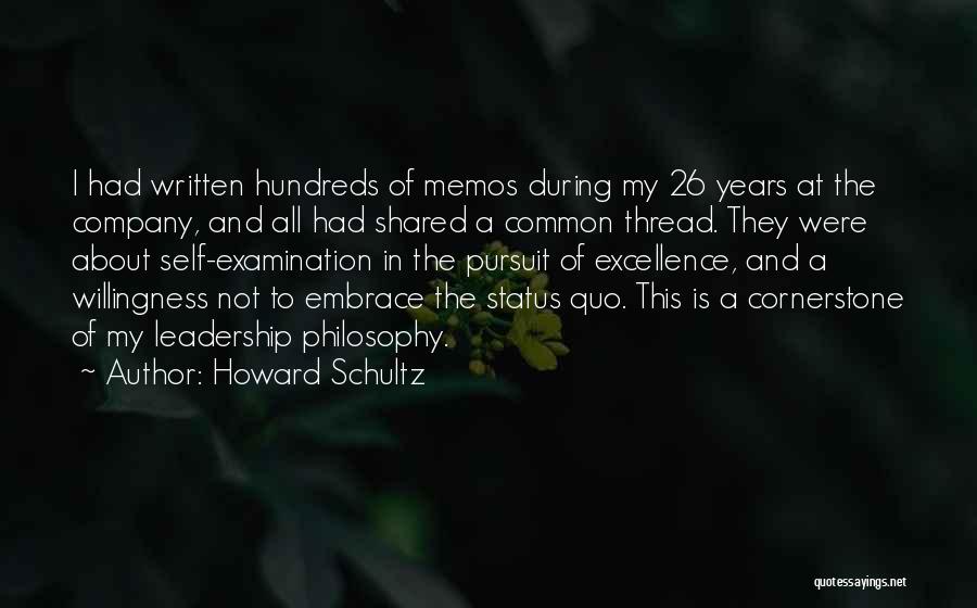 Howard Schultz Quotes: I Had Written Hundreds Of Memos During My 26 Years At The Company, And All Had Shared A Common Thread.