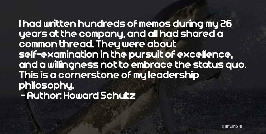 Howard Schultz Quotes: I Had Written Hundreds Of Memos During My 26 Years At The Company, And All Had Shared A Common Thread.