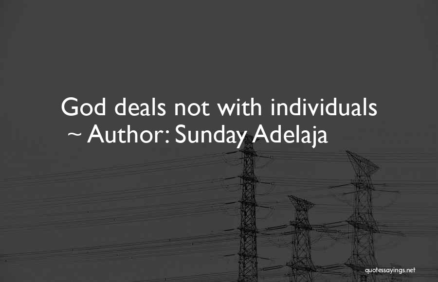 Sunday Adelaja Quotes: God Deals Not With Individuals