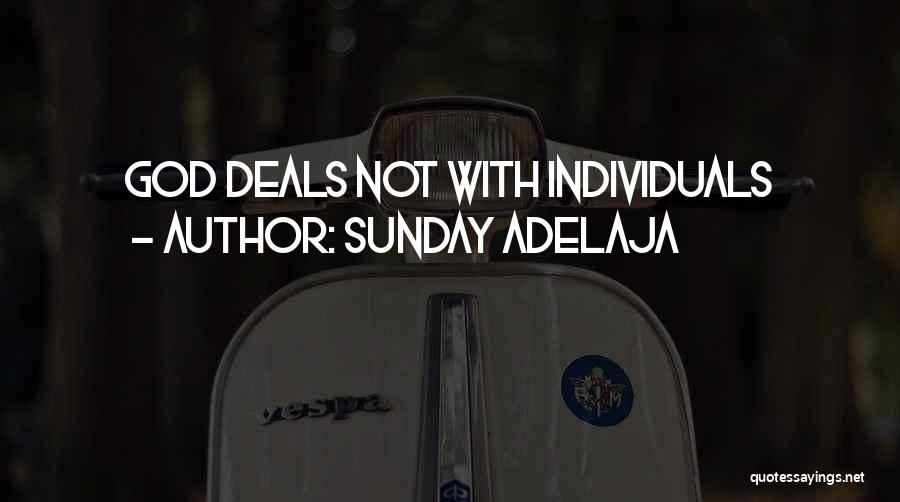 Sunday Adelaja Quotes: God Deals Not With Individuals