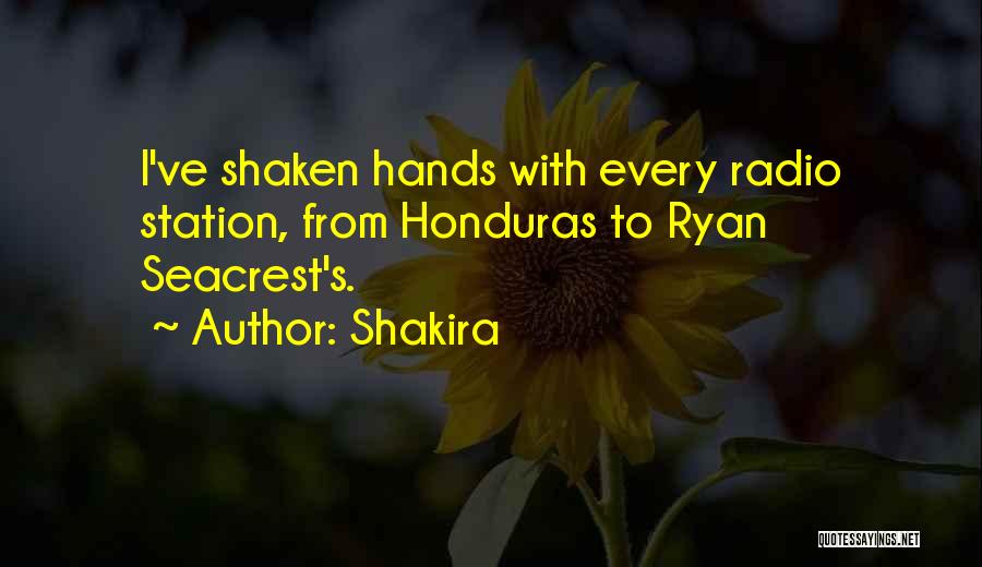 Shakira Quotes: I've Shaken Hands With Every Radio Station, From Honduras To Ryan Seacrest's.