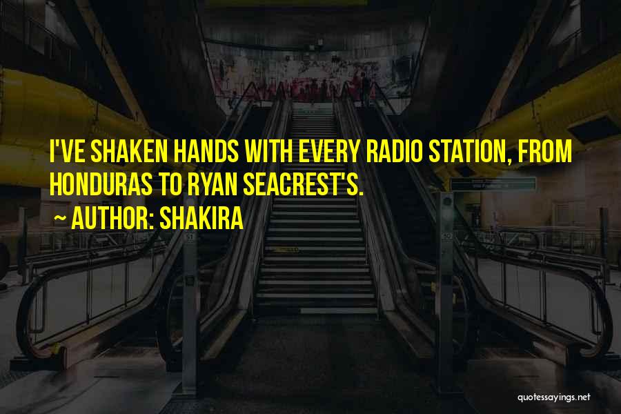 Shakira Quotes: I've Shaken Hands With Every Radio Station, From Honduras To Ryan Seacrest's.