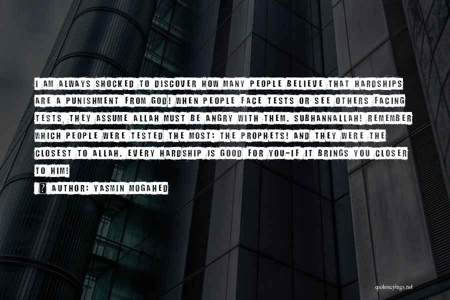 Yasmin Mogahed Quotes: I Am Always Shocked To Discover How Many People Believe That Hardships Are A Punishment From God! When People Face