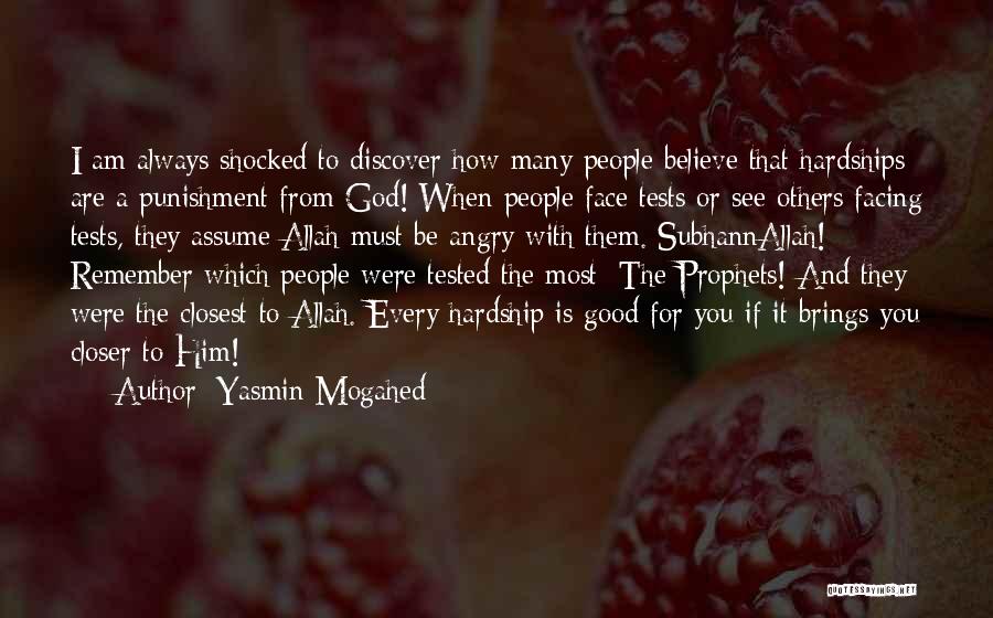 Yasmin Mogahed Quotes: I Am Always Shocked To Discover How Many People Believe That Hardships Are A Punishment From God! When People Face