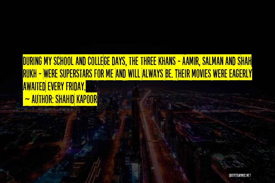 Shahid Kapoor Quotes: During My School And College Days, The Three Khans - Aamir, Salman And Shah Rukh - Were Superstars For Me