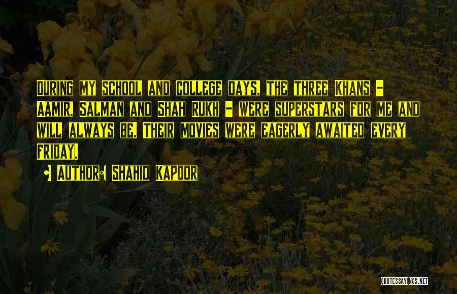 Shahid Kapoor Quotes: During My School And College Days, The Three Khans - Aamir, Salman And Shah Rukh - Were Superstars For Me