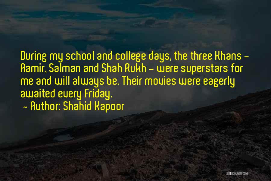 Shahid Kapoor Quotes: During My School And College Days, The Three Khans - Aamir, Salman And Shah Rukh - Were Superstars For Me